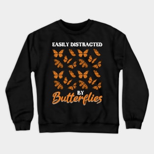 Easily Distracted By Butterflies Monarch Butterfly Crewneck Sweatshirt
